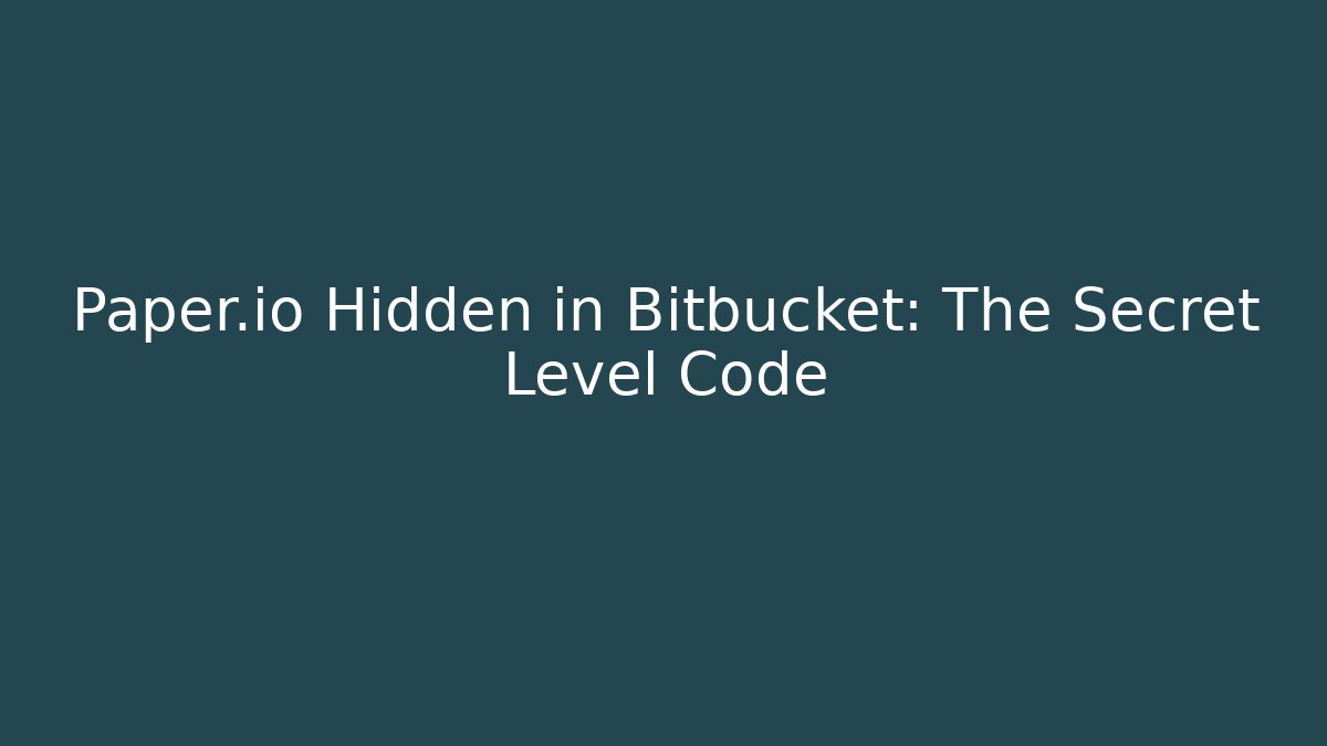 Paper.io Hidden in Bitbucket: The Secret Level Code