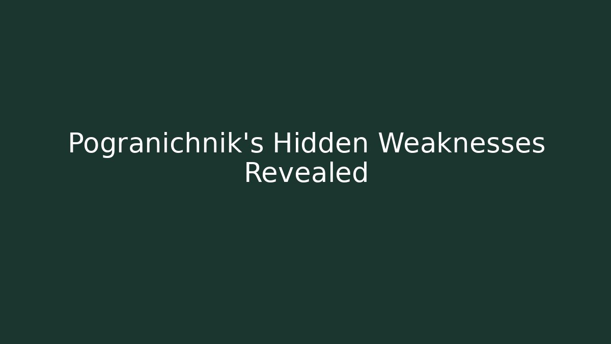 Pogranichnik's Hidden Weaknesses Revealed - Smart Esu