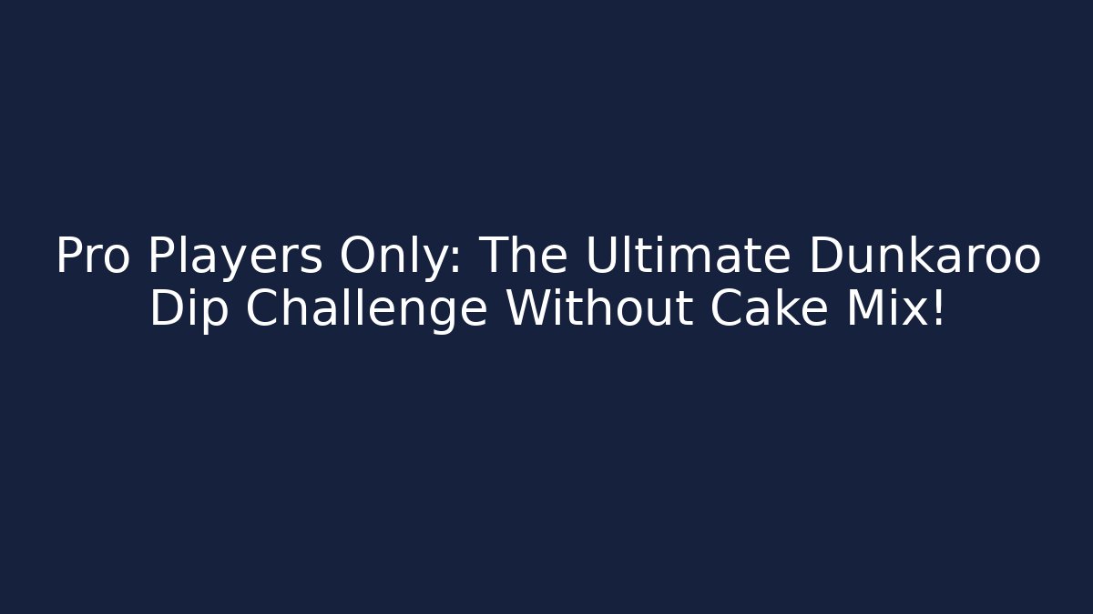 Pro Players Only: The Ultimate Dunkaroo Dip Challenge Without Cake Mix!