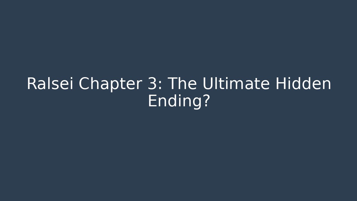 Ralsei Chapter 3: The Ultimate Hidden Ending?