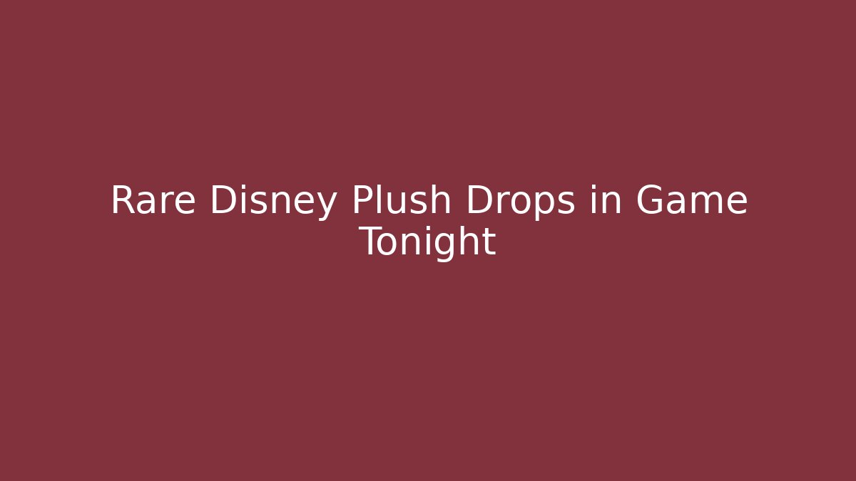 Rare Disney Plush Drops in Game Tonight