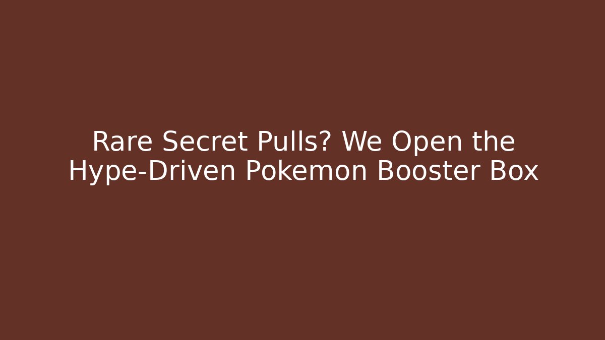Rare Secret Pulls? We Open the Hype-Driven Pokémon Booster Box
