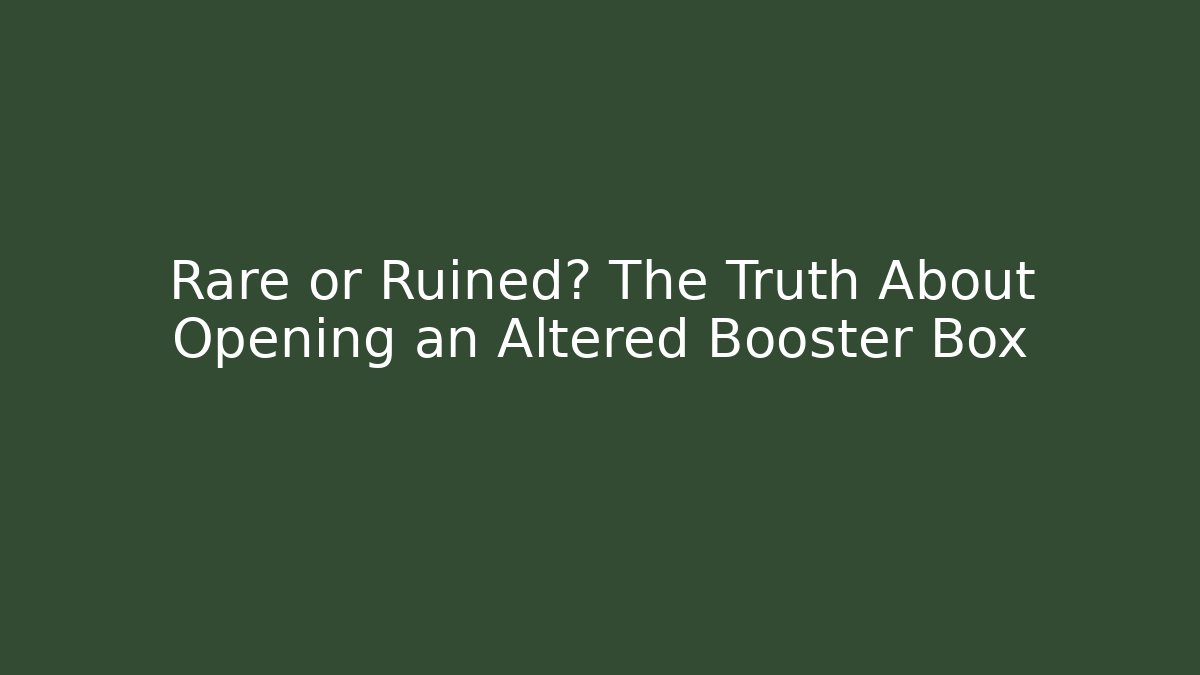 Rare or Ruined? The Truth About Opening an Altered Booster Box