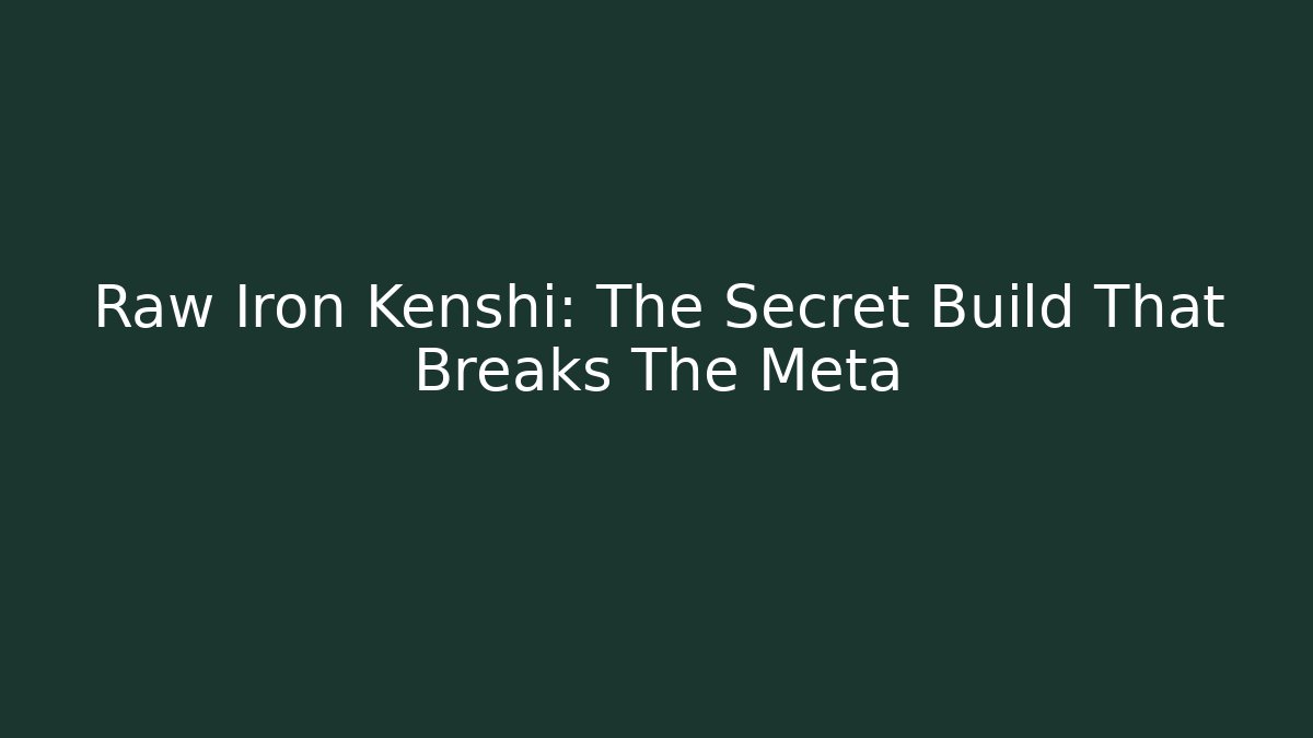 Raw Iron Kenshi: The Secret Build That Breaks The Meta