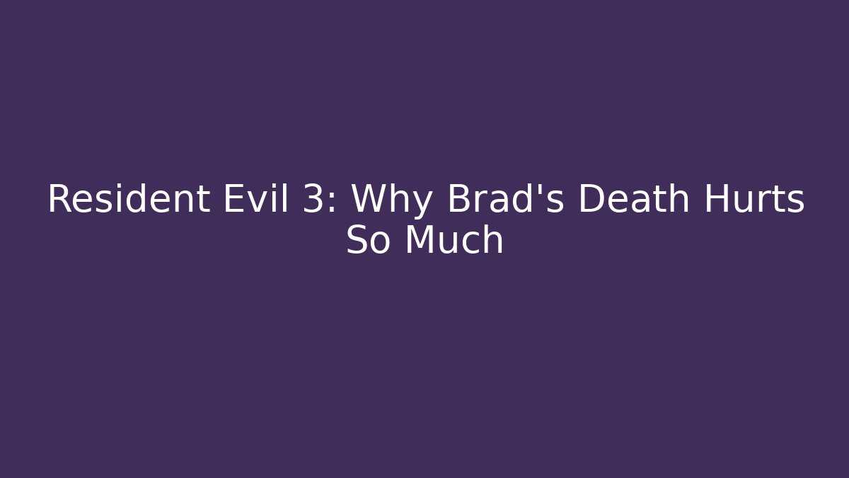 Resident Evil 3: Why Brad’s Death Hurts So Much
