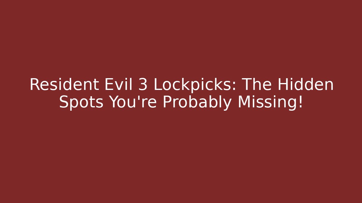 Resident Evil 3 Lockpicks: The Hidden Spots You're Probably Missing! - Smart Esu