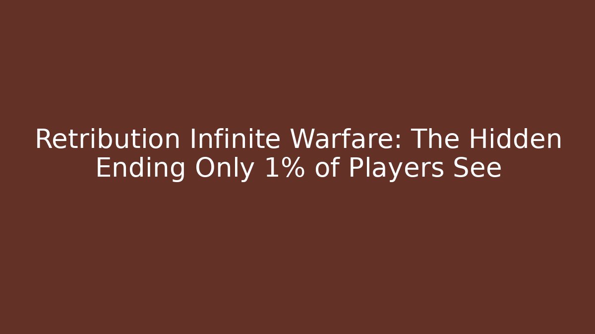 Retribution Infinite Warfare: The Hidden Ending Only 1% of Players See
