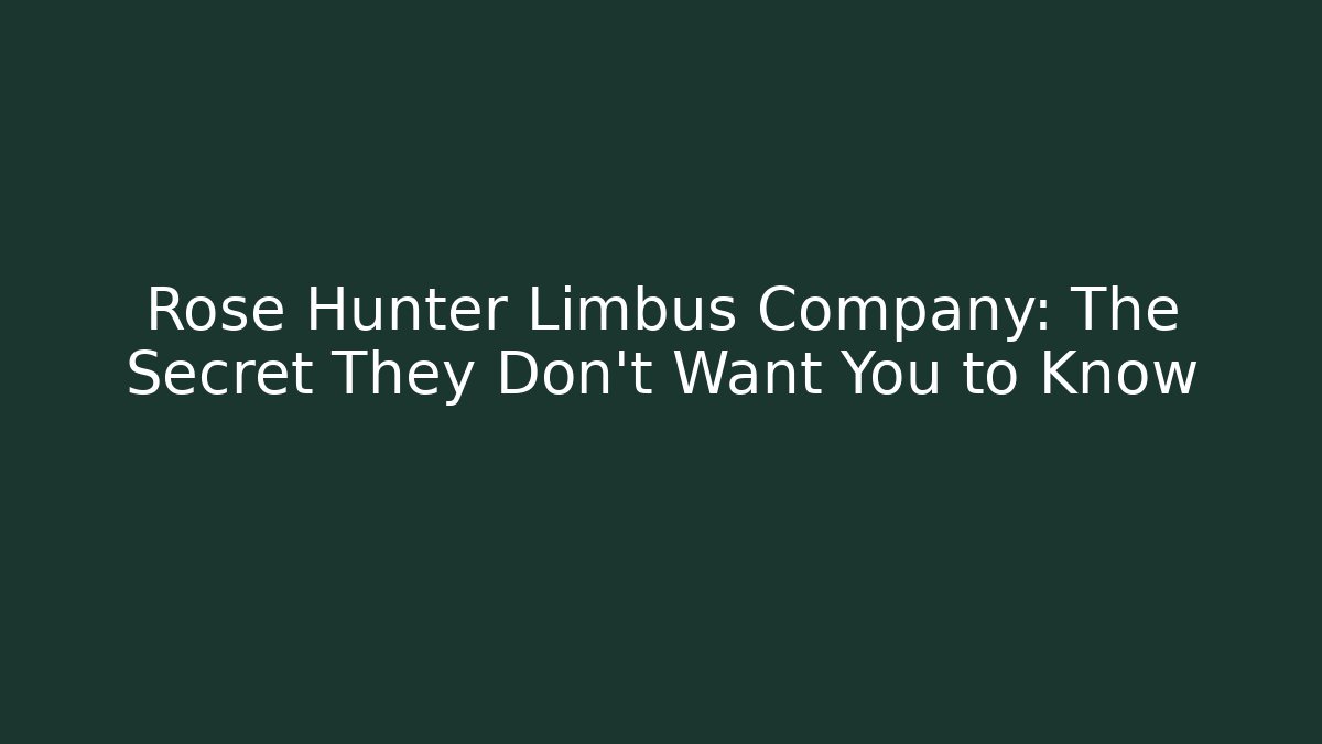 Rose Hunter Limbus Company: The Secret They Don’t Want You to Know