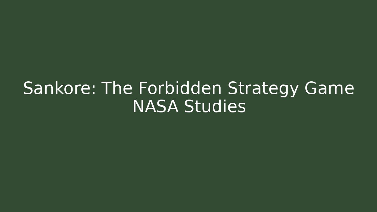 Sankore: The Forbidden Strategy Game NASA Studies