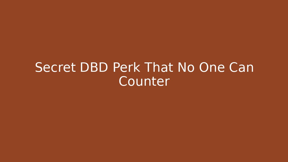 Secret DBD Perk That No One Can Counter