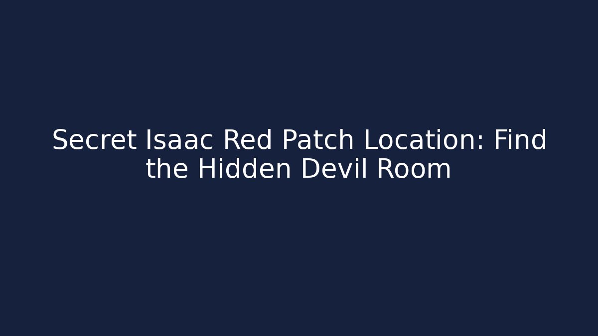Secret Isaac Red Patch Location: Find the Hidden Devil Room