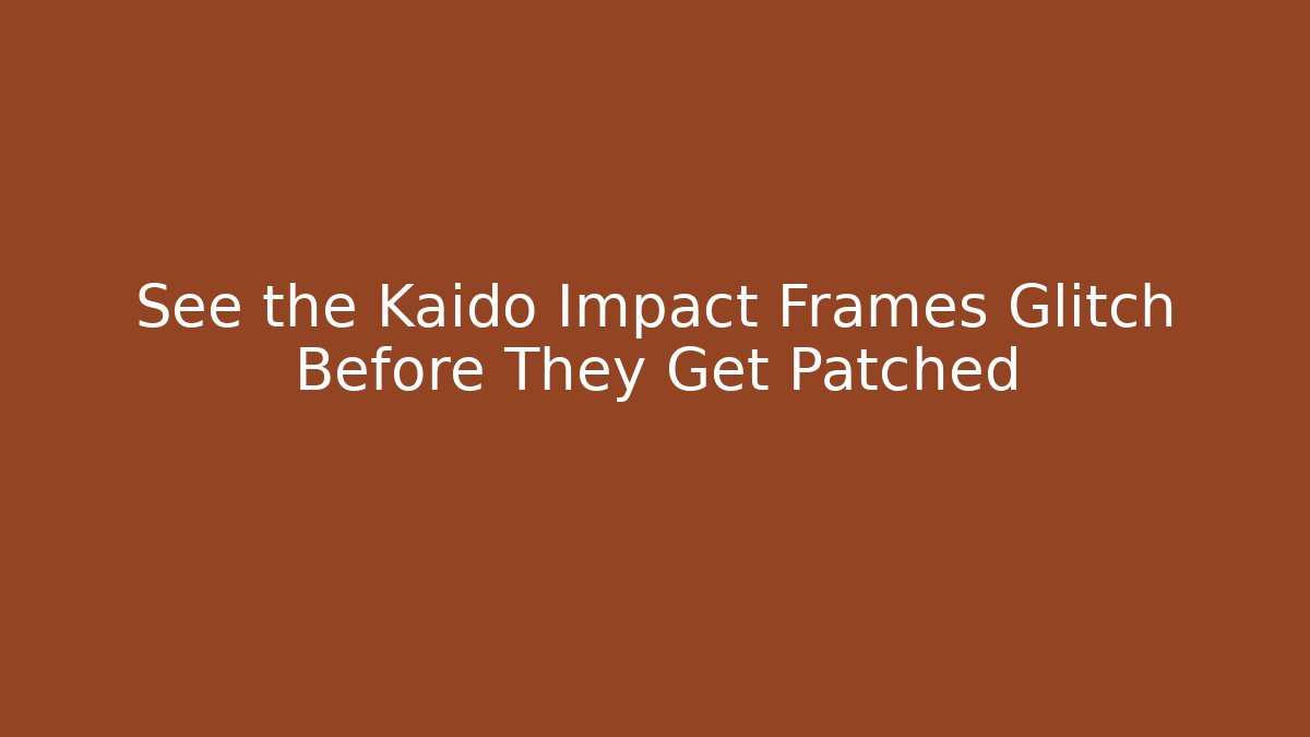 See the Kaido Impact Frames Glitch Before They Get Patched