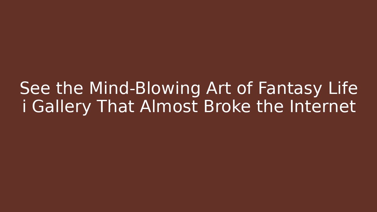 See the Mind-Blowing Art of Fantasy Life i Gallery That Almost Broke the Internet
