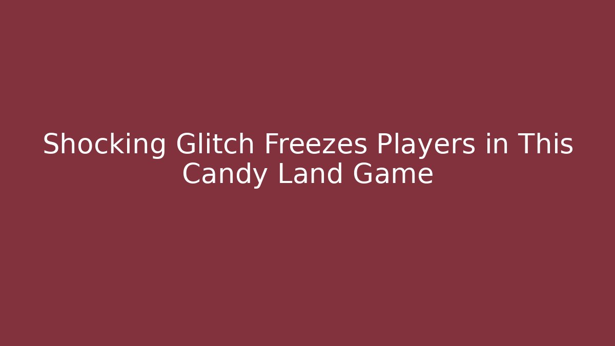 Shocking Glitch Freezes Players in This Candy Land Game