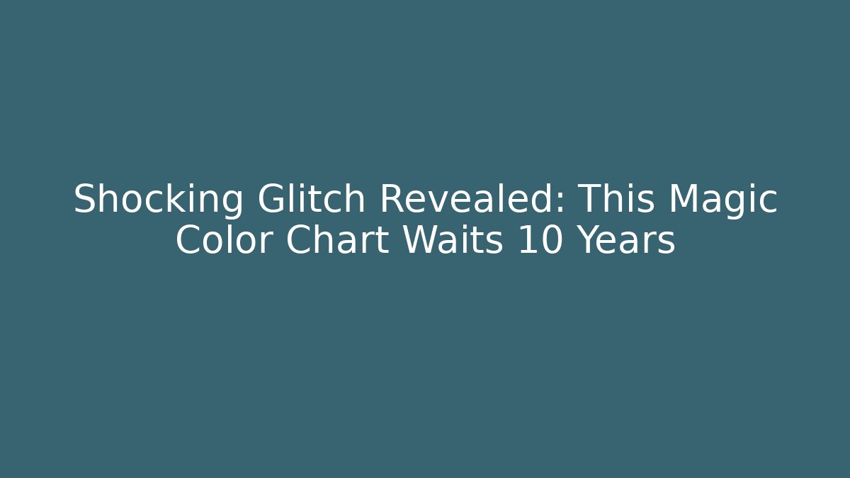 Shocking Glitch Revealed: This Magic Color Chart Waits 10 Years