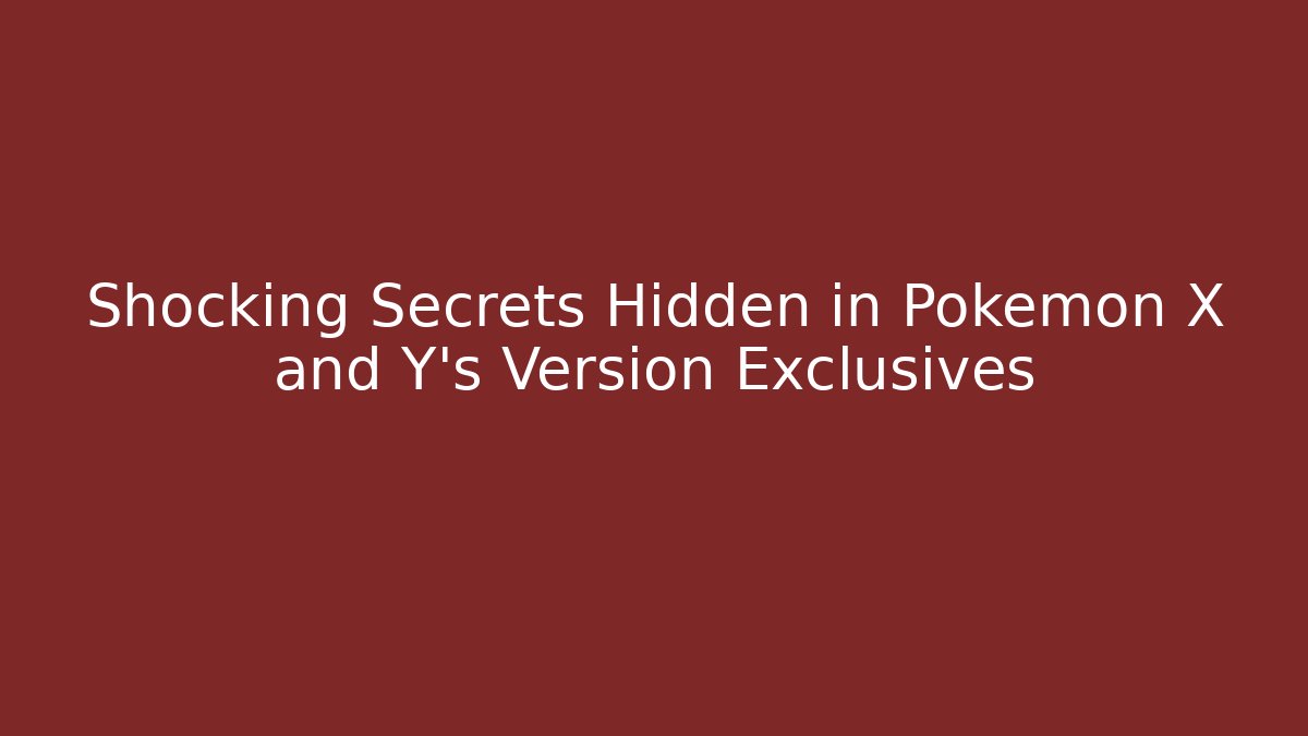 Shocking Secrets Hidden in Pokemon X and Y's Version Exclusives