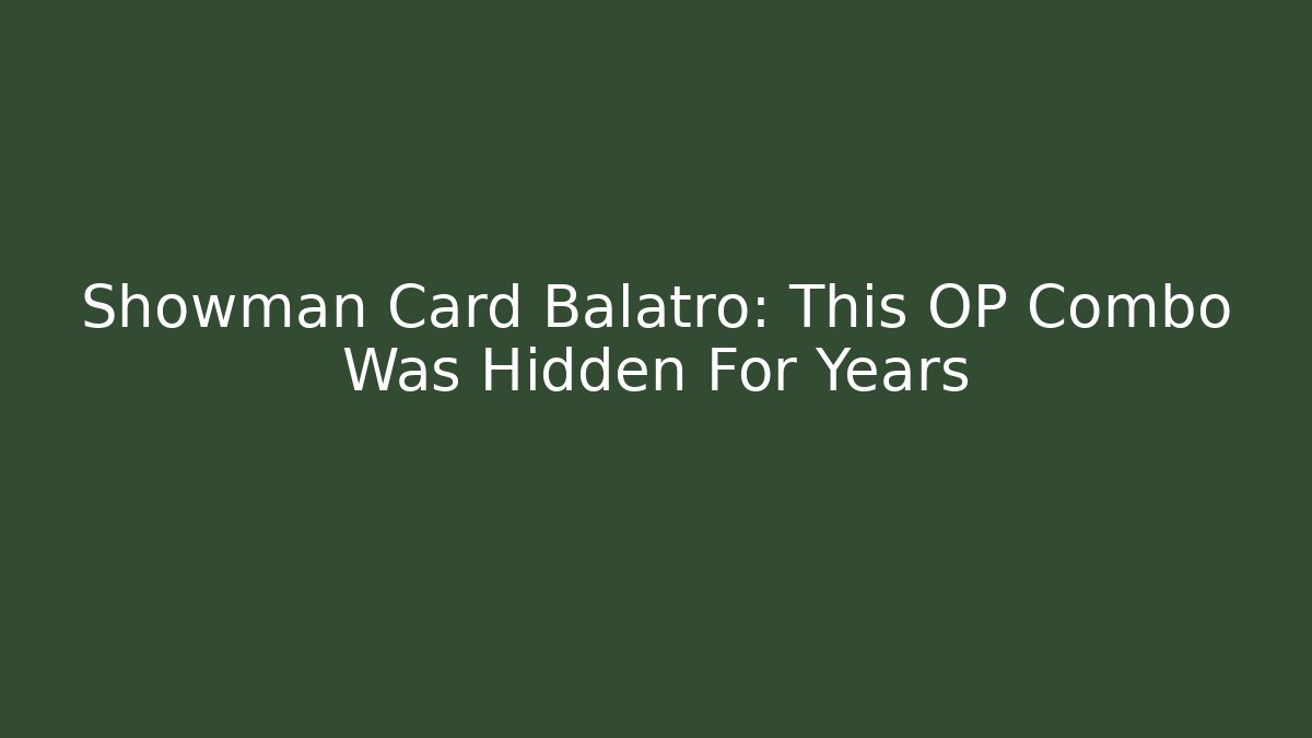 Showman Card Balatro: This OP Combo Was Hidden For Years