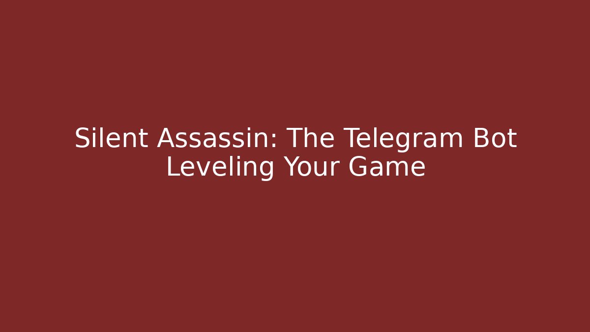 Silent Assassin: The Telegram Bot Leveling Your Game