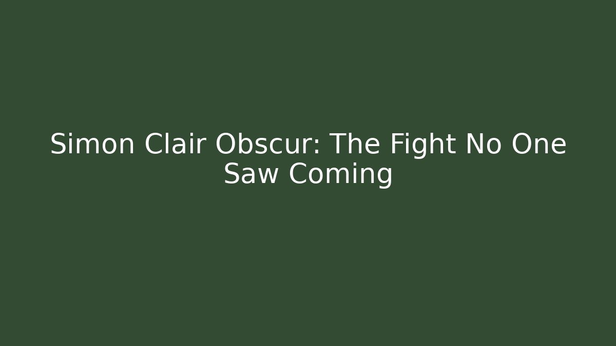 Simon Clair Obscur: The Fight No One Saw Coming