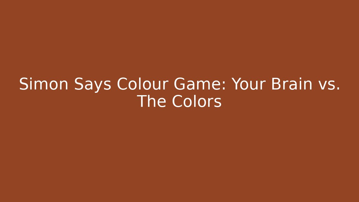 Simon Says Colour Game: Your Brain vs. The Colors