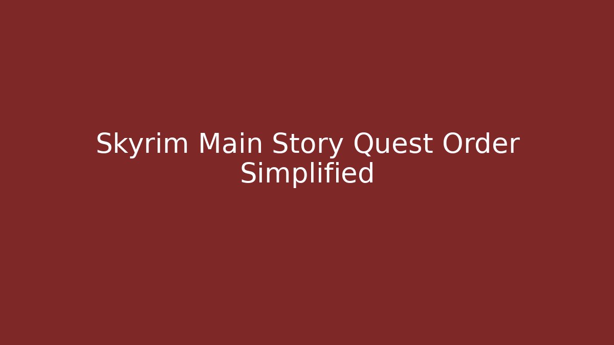 Skyrim Main Story Quest Order Simplified