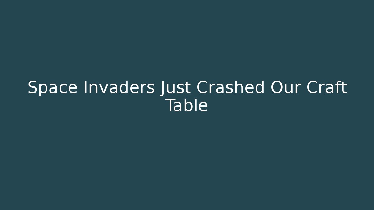 Space Invaders Just Crashed Our Craft Table