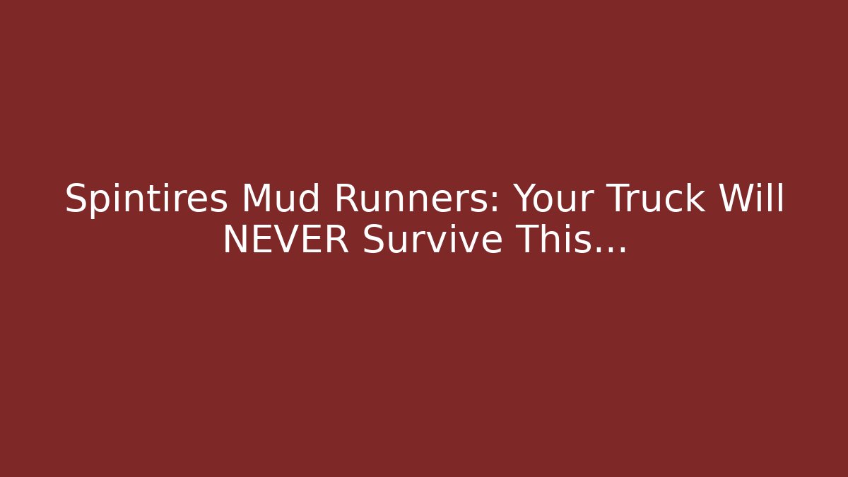 Spintires Mud Runners: Your Truck Will NEVER Survive This…
