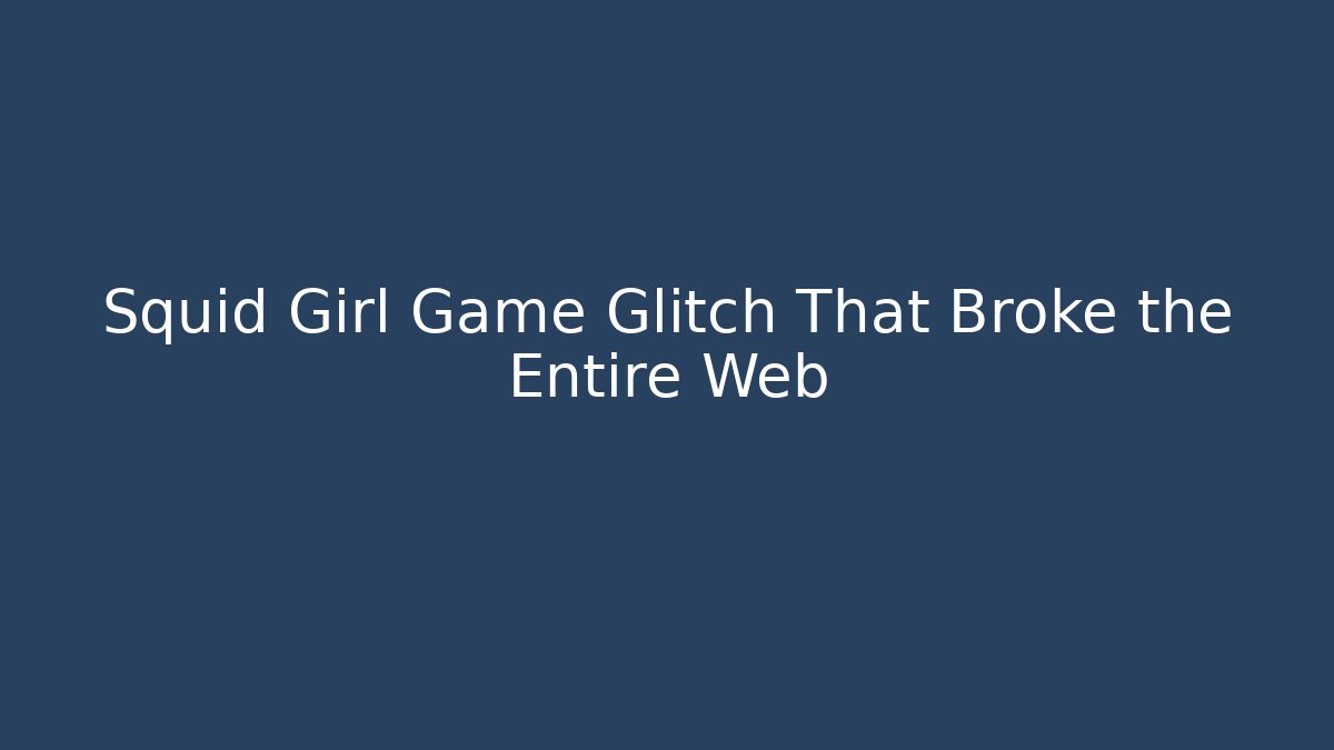 Squid Girl Game Glitch That Broke the Entire Web