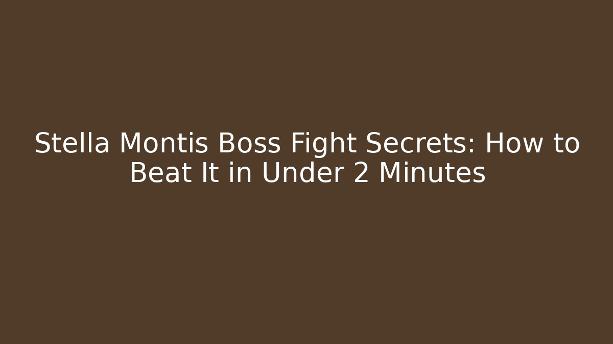 Stella Montis Boss Fight Secrets: How to Beat It in Under 2 Minutes