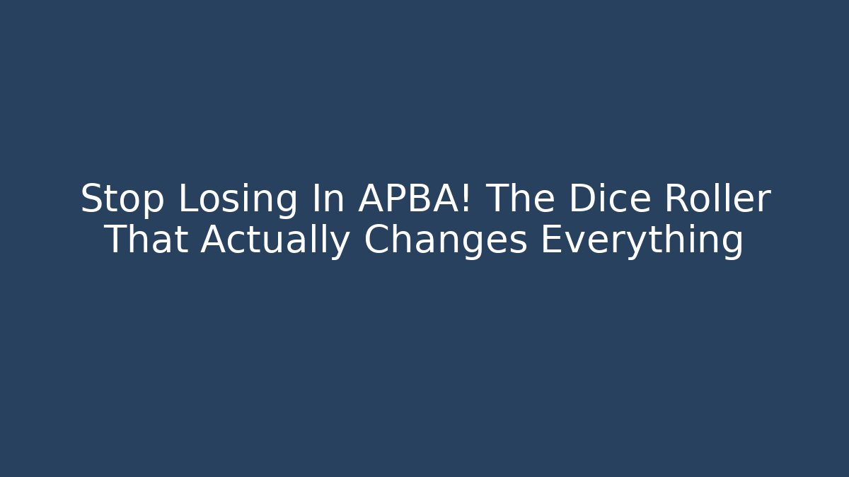 Stop Losing In APBA! The Dice Roller That Actually Changes Everything - Smart Esu
