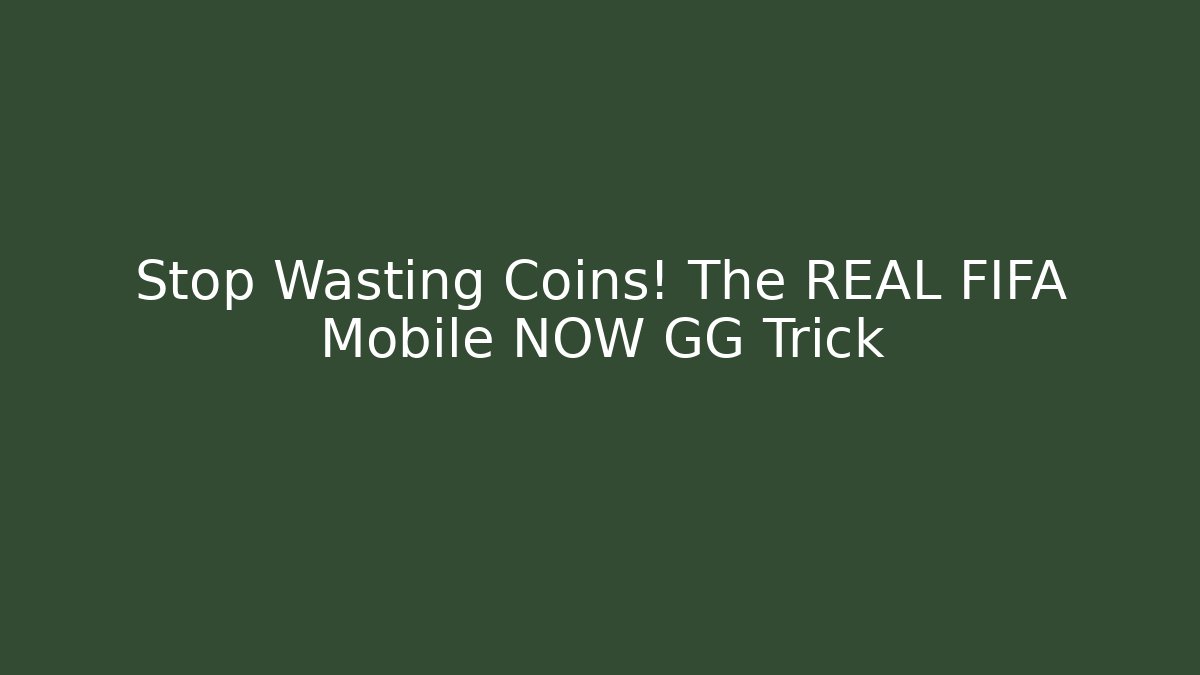 Stop Wasting Coins! The REAL FIFA Mobile NOW GG Trick