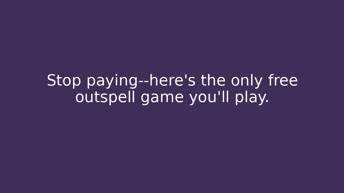 Stop paying—here’s the only free outspell game you’ll play.