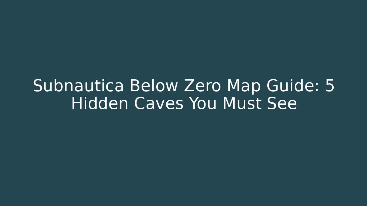Subnautica Below Zero Map Guide: 5 Hidden Caves You Must See