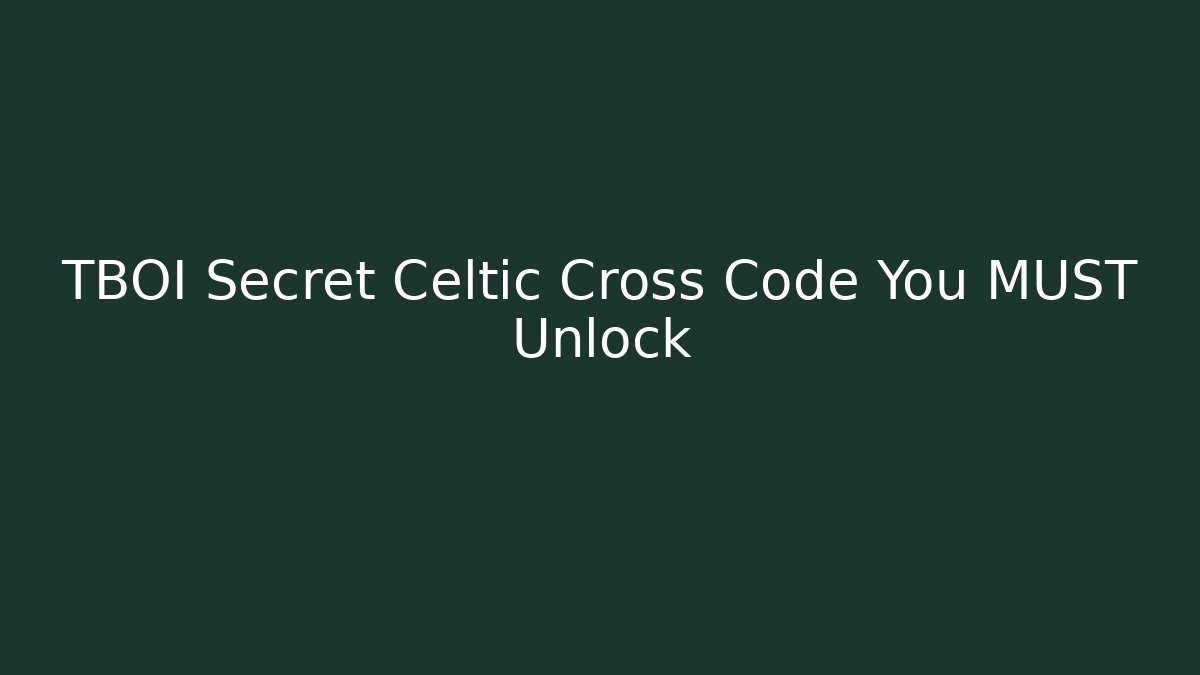 TBOI Secret Celtic Cross Code You MUST Unlock