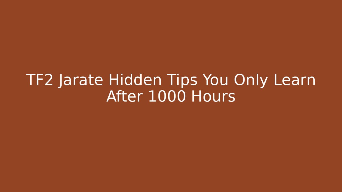 TF2 Jarate Hidden Tips You Only Learn After 1000 Hours