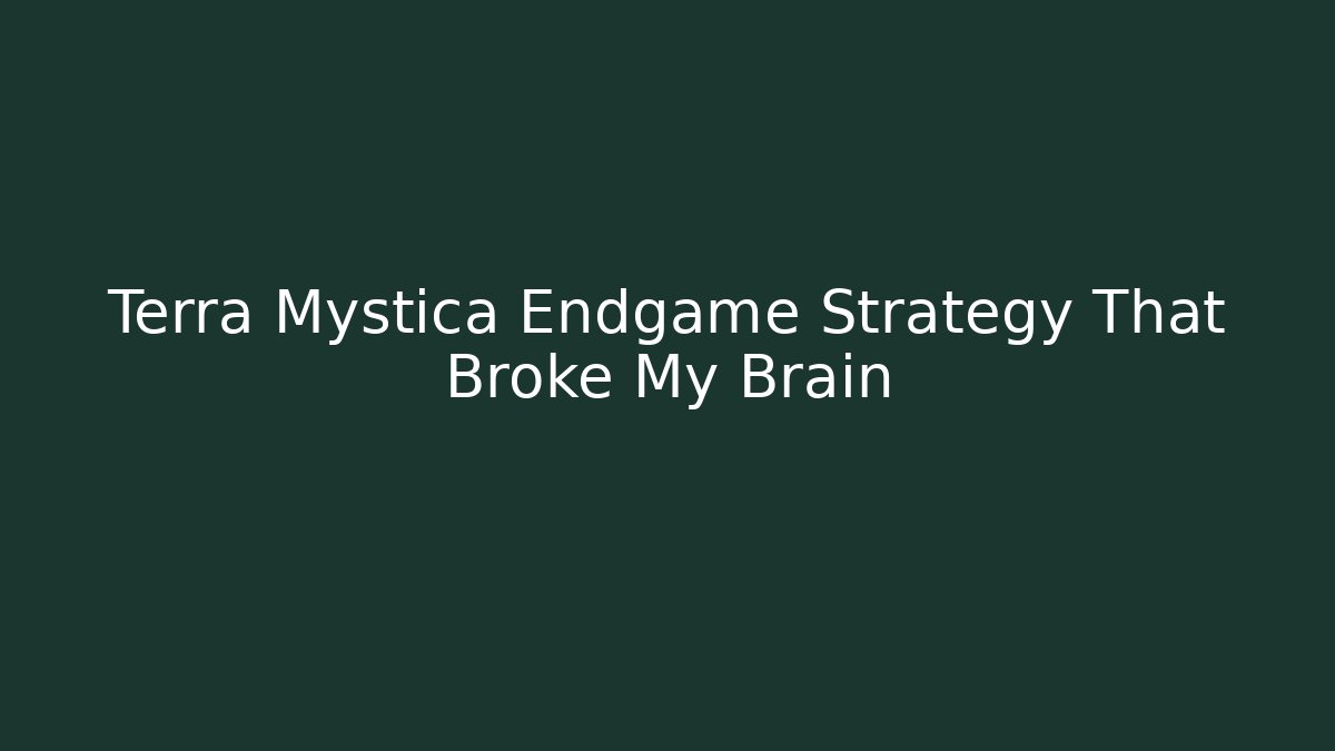 Terra Mystica Endgame Strategy That Broke My Brain