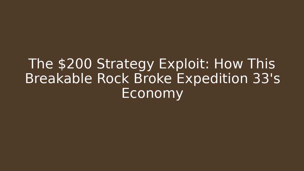 The $200 Strategy Exploit: How This Breakable Rock Broke Expedition 33's Economy