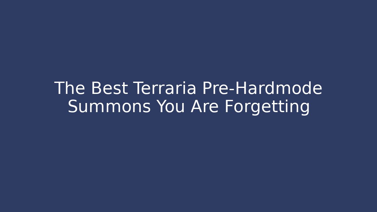The Best Terraria Pre-Hardmode Summons You Are Forgetting