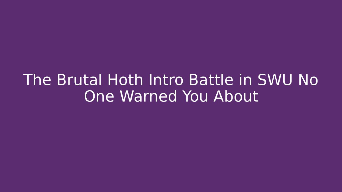 The Brutal Hoth Intro Battle in SWU No One Warned You About