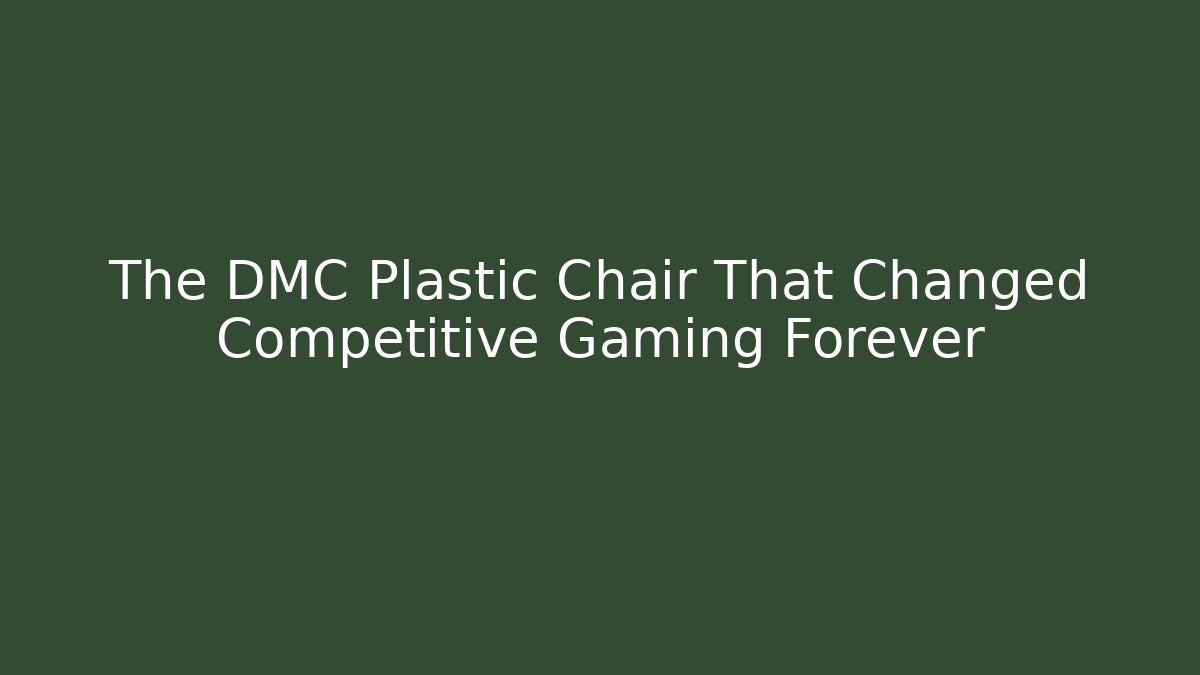 The DMC Plastic Chair That Changed Competitive Gaming Forever