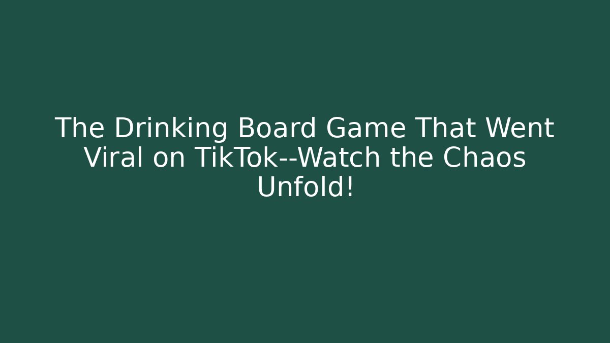 The Drinking Board Game That Went Viral on TikTok—Watch the Chaos Unfold!