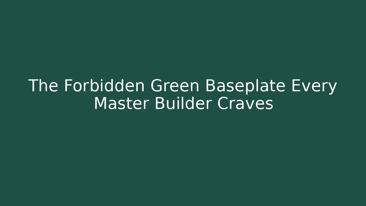 The Forbidden Green Baseplate Every Master Builder Craves - Smart Esu