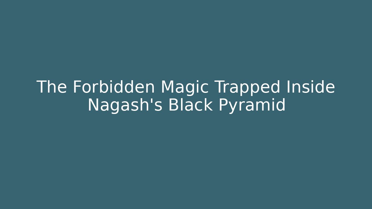 The Forbidden Magic Trapped Inside Nagash's Black Pyramid