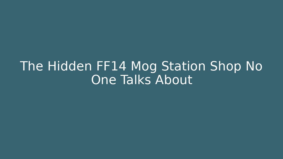 The Hidden FF14 Mog Station Shop No One Talks About