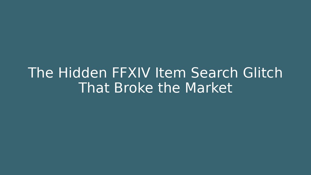 The Hidden FFXIV Item Search Glitch That Broke the Market