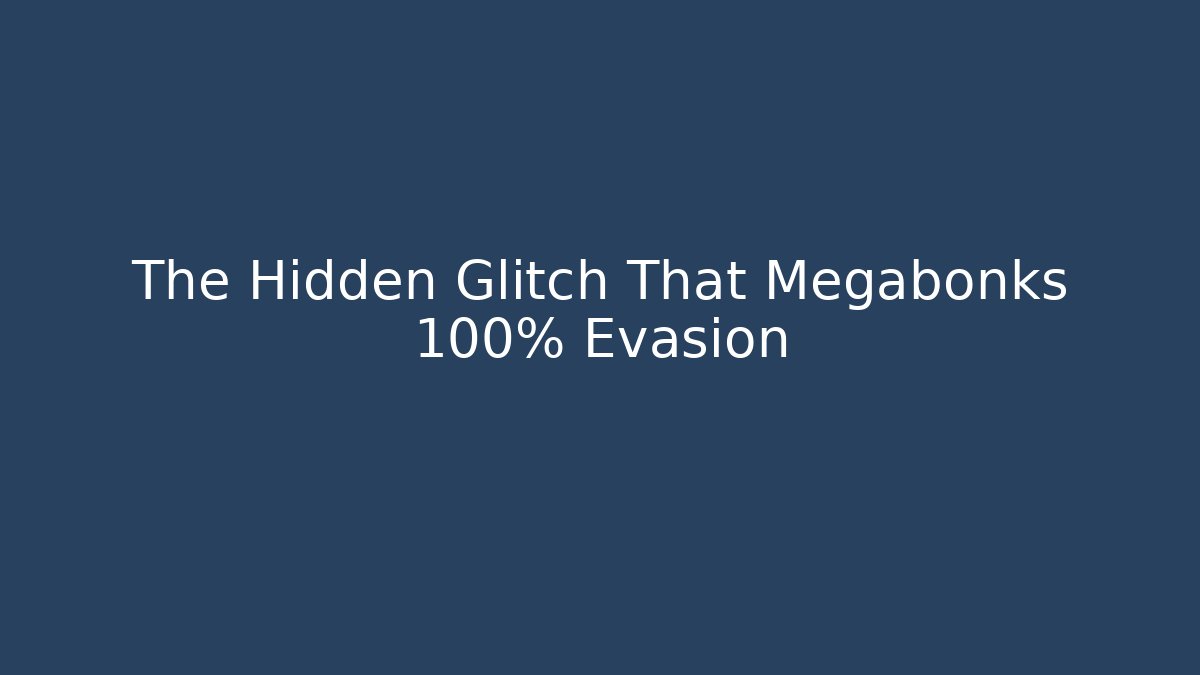 The Hidden Glitch That Megabonks 100% Evasion