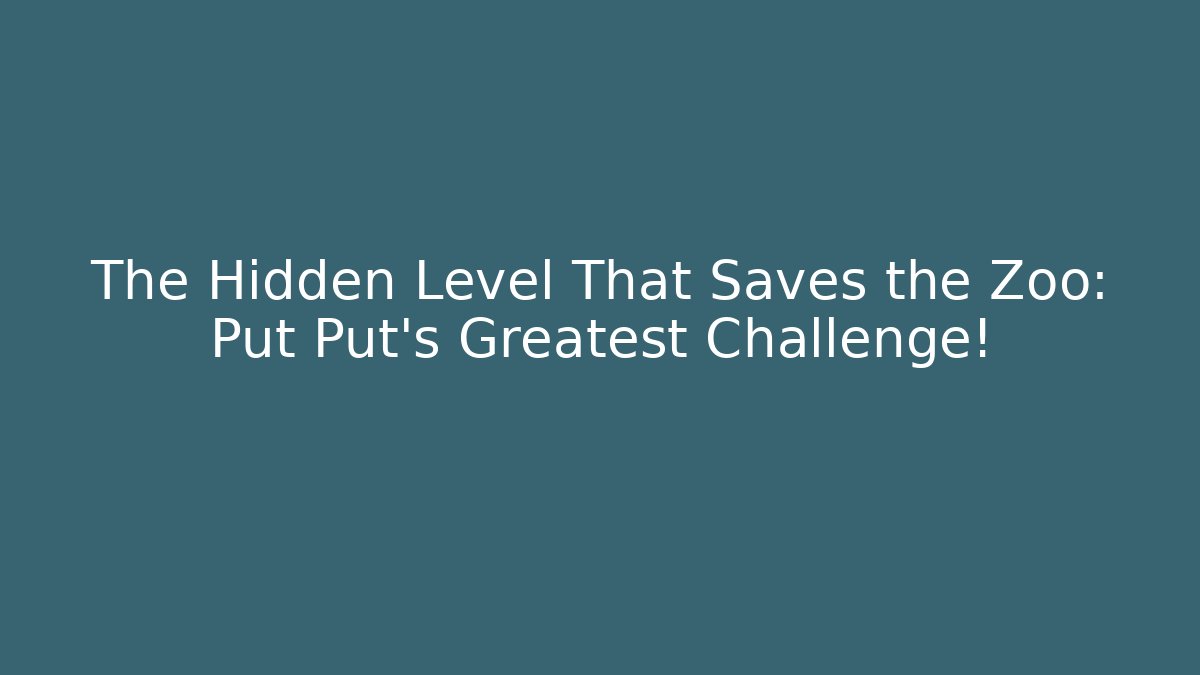 The Hidden Level That Saves the Zoo: Put Put's Greatest Challenge!