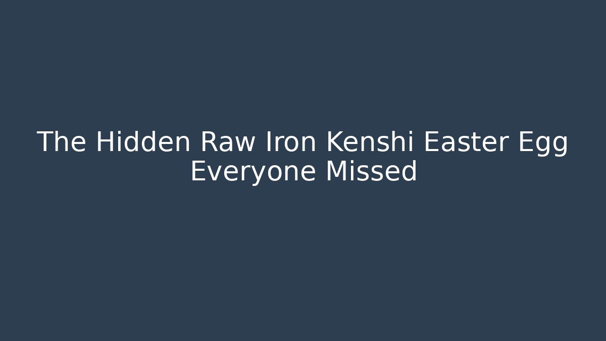 The Hidden Raw Iron Kenshi Easter Egg Everyone Missed