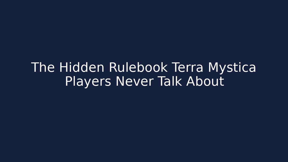 The Hidden Rulebook Terra Mystica Players Never Talk About