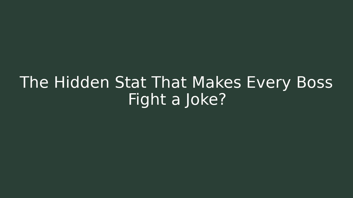 The Hidden Stat That Makes Every Boss Fight a Joke? - Smart Esu